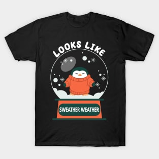 Looks Like Sweater Weather T-Shirt